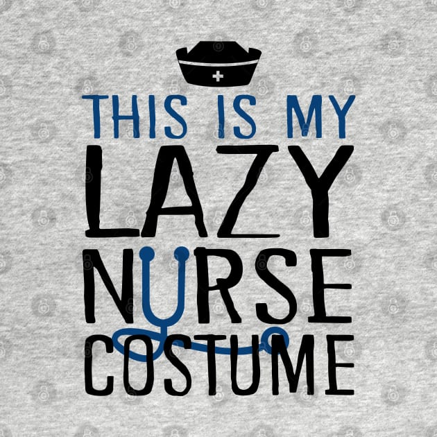 This Is My Lazy Nurse Costume by KsuAnn